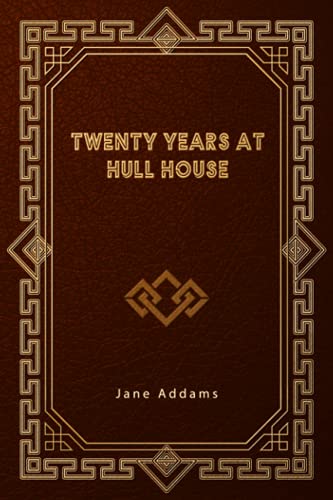 Twenty Years at Hull House von Independently published